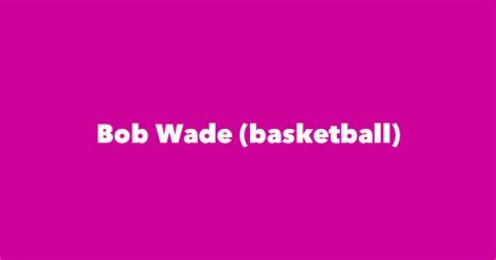 Bob Wade (basketball)