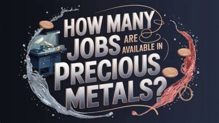  Jobs Are Available In Precious Metals